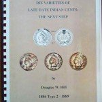Varieties of Late Date Indian Cents: The Next Step Doug Hill